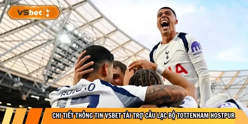 Chi tiết thông tin Vsbet tài trợ câu lạc bộ Tottenham Hostpur